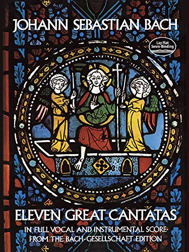 J.S. Bach Eleven Great Cantatas In Full Vocal And Instrumental Score (Dover Choral Music Scores) von Dover Publications